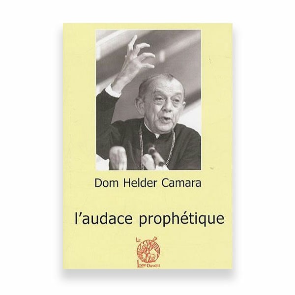 dom helder audace prophetique